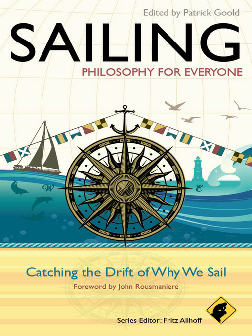 Title details for Sailing--Philosophy For Everyone by Fritz Allhoff - Available